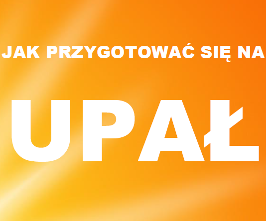 Upał - poradnik