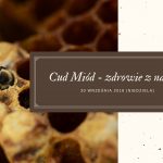 Cud Miód - zdrowie z natury