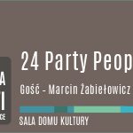 24 Party People spotkanie z cyklu Sztuka Mówi