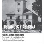 Piaseczno. Centrum małego miasta - Tożsamość Piaseczna Ludzie Miejsca Wydarzenia