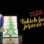 Teatr Fuzja Takich świąt jeszcze nie było – Bajkowa Niedziela w Piasecznie