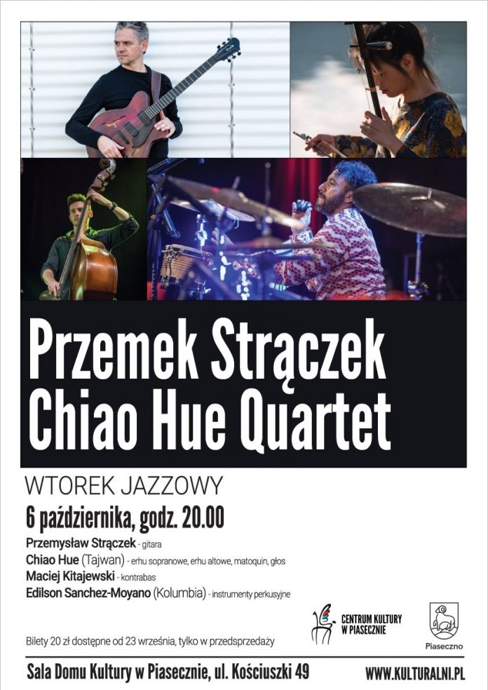 Plakat koncertu Przemysław Strączek / Chiao Hue Quartet - Wtorek Jazzowy w Piasecznie. Na plakacie znajdują się informacje o poszczególnych koncertach (terminy, miejsce, zespoły). Informacje takie same znajdują się w treści wpisu.