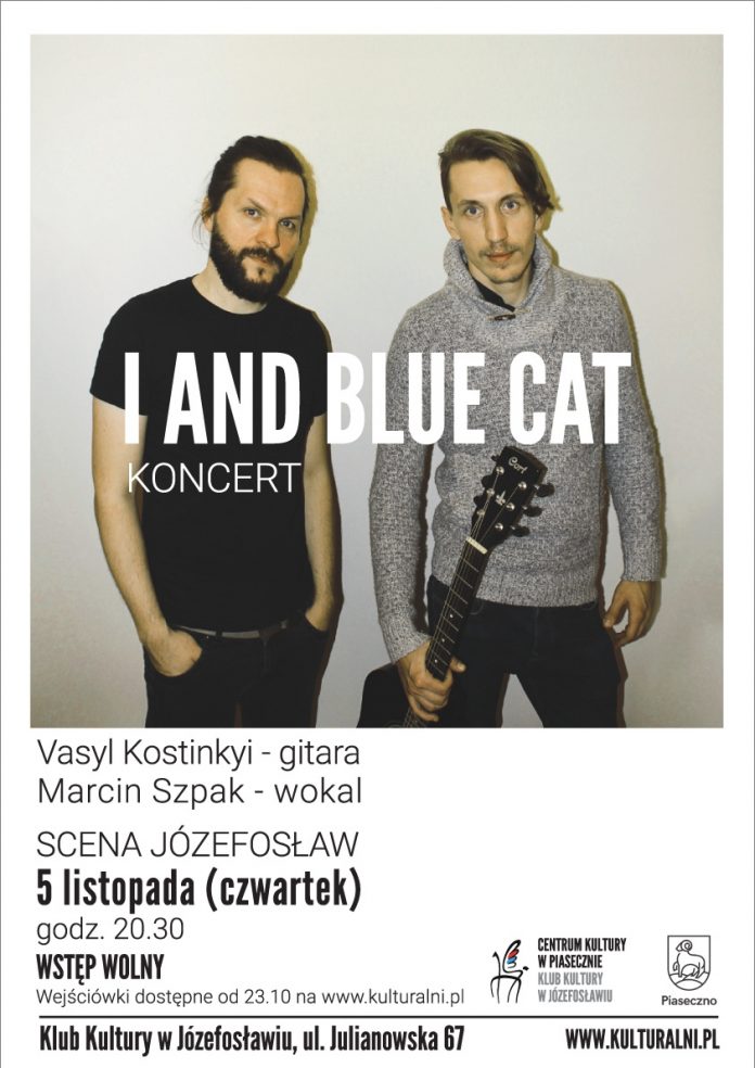 Plakat wydarzenia Koncert I and Blue Cat - Scena Józefosław
