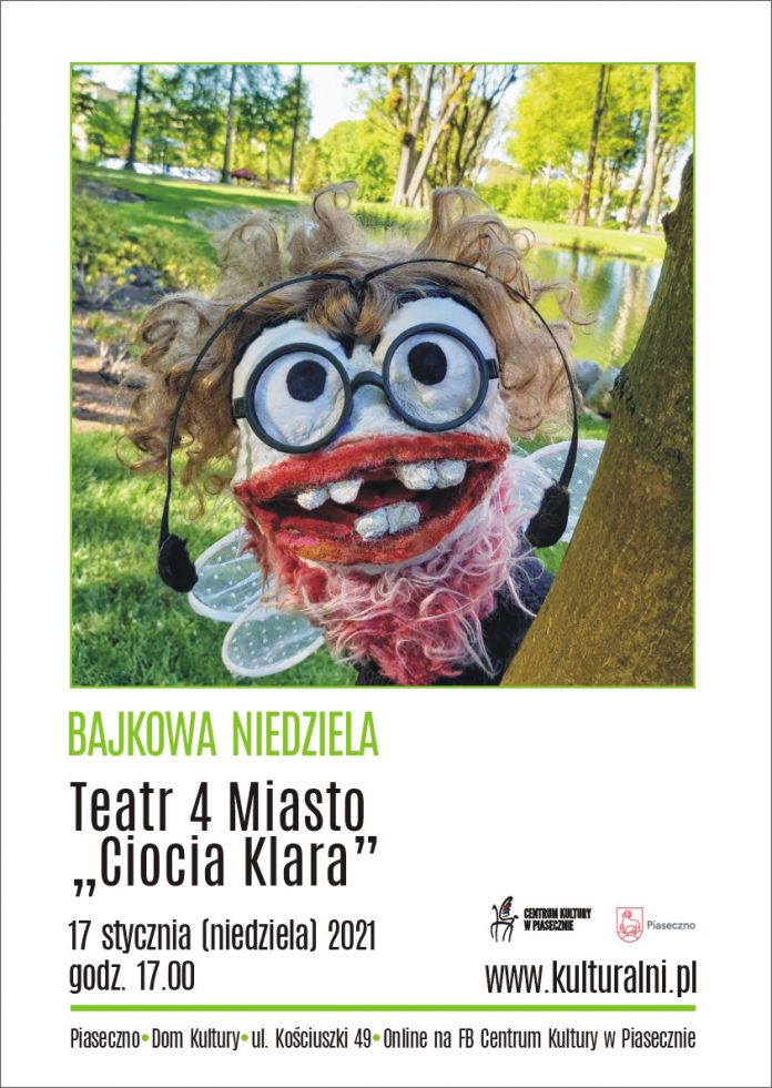 Plakat wydarzenie Ciocia Klara Teatr 4 Miasto - Bajkowa Niedziela Piaseczno