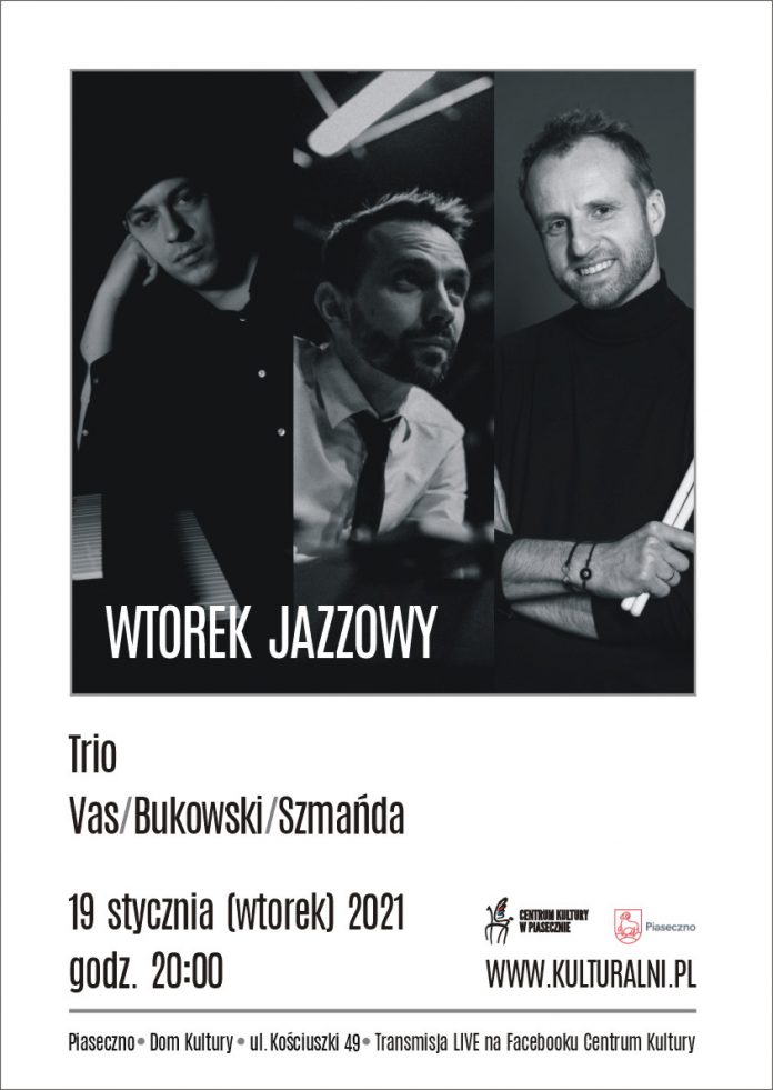 Plakat wydarzenia Vas/Bukowski/Szmańda trio - Wtorek Jazzowy w Piasecznie