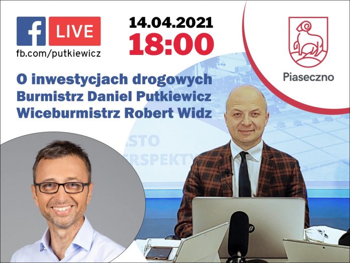 Facebook Live z burmistrzem Danielem Putkiewiczem oraz wiceburmistrzem Robertem Widzem o inwestycjach drogowych 14 kwietnia 2021 roku o godz. 18.00