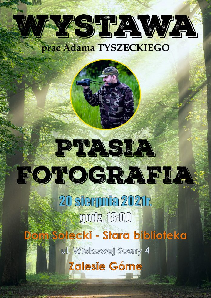 Plakat wydarzenia Ptasia fotografia - wystawa prac Adama Tyszeckiego