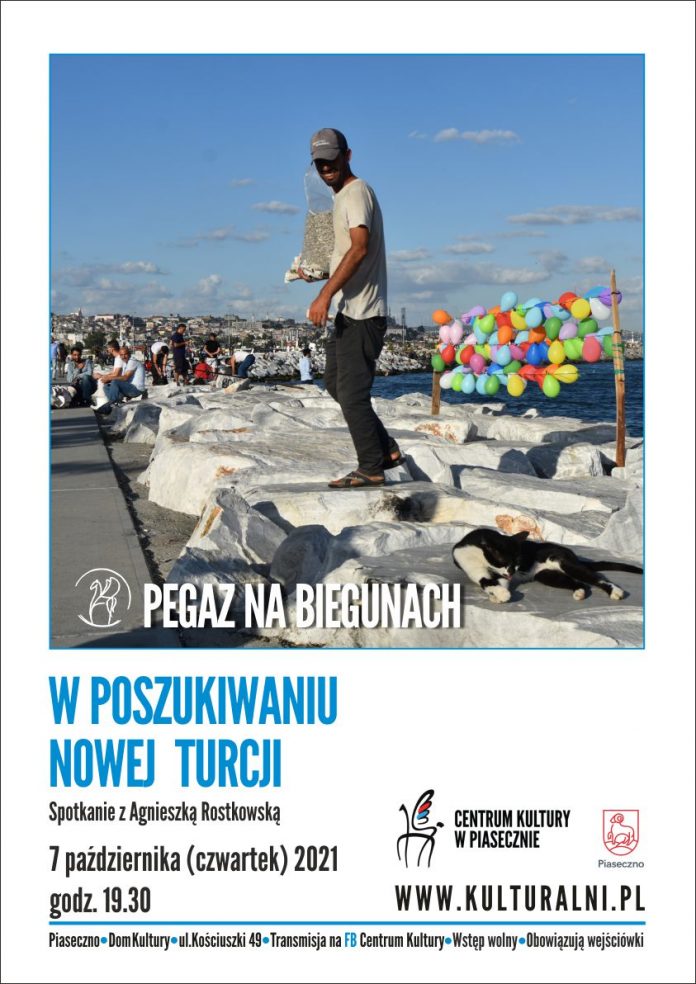 Plakat wydarzenia W poszukiwaniu Nowej Turcji spotkanie z Agnieszką Rostkowską - Pegaz na biegunach w Piasecznie