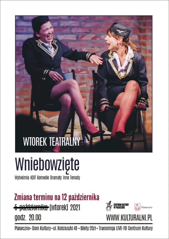 Plakat wydarzenia Wniebowzięte - Wytwórnia KDIT Komedie Dramaty Inne Tematy - Wtorek Teatralny Piaseczno 2021