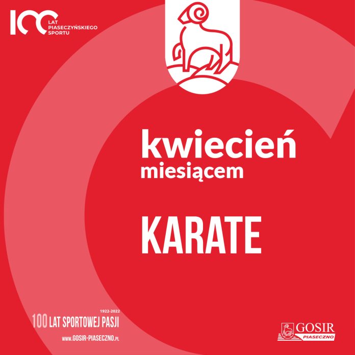 Kwiecień miesiącem Karate - 100 lecie Sportu Piaseczyńskiego