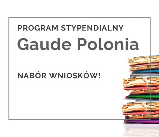 Nabór wniosków do XXII edycji programu stypendialnego Ministra Kultury i Dziedzictwa Narodowego Gaude Polonia