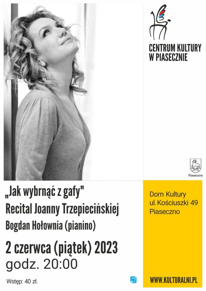 Plakat Jak wybrnąć z gafy - recital Joanny Trzepiecińskiej w Piasecznie