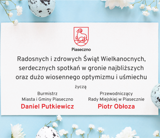 Życzenia Wielkanocne Burmistrza Piaseczna i Przewodniczącego Rady Miejskiej w Piasecznie. Radosnych i zdrowych Świąt Wielkanocnych, serdecznych spotkań w gronie najbliższych oraz dużo wiosennego optymizmu i uśmiechu