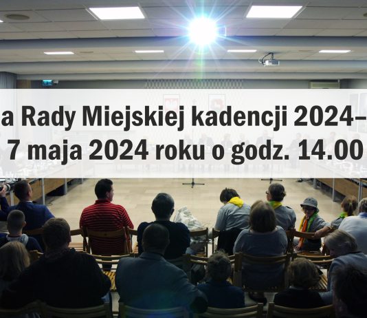 I sesja Rady Miejskiej kadencji 2024-2029, foto Marcin Borkowski