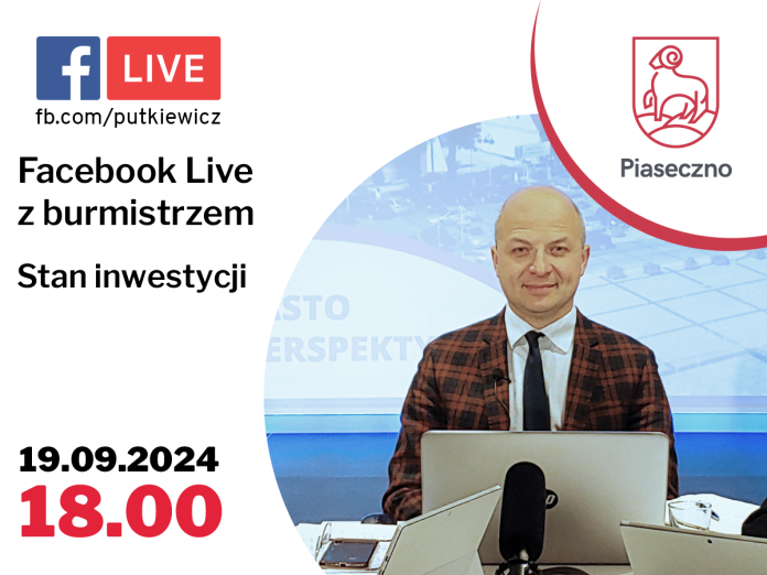 Powakacyjny Facebook Live z Burmistrzem Miasta i Gminy Piaseczno 19 września 2024 roku o godz. 18.00