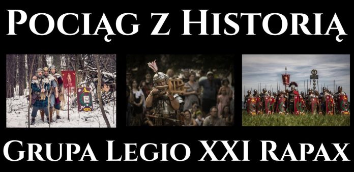 Pociąg do historii - Legio XXI Rapax