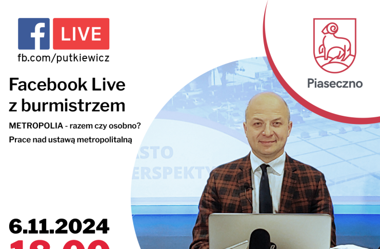 Facebook Live z burmistrzem Piaseczna. METROPOLIA - razem czy osobno? Prace nad ustawą metropolitalną