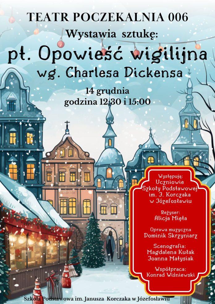 plakat Opowieść wigilijna - spektakl w wykonaniu Teatru Poczekalnia 006 Józefosław