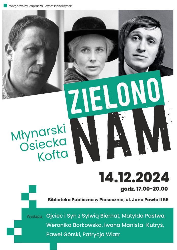 plakat Zielono Nam koncert piosenek Agnieszki Osieckiej, Wojciecha Młynarskiego i Jonasza Kofty w Piasecznie