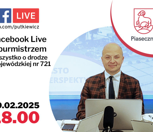 Facebook Live z burmistrzem Piaseczna – Wszystko o drodze wojewódzkiej nr 721