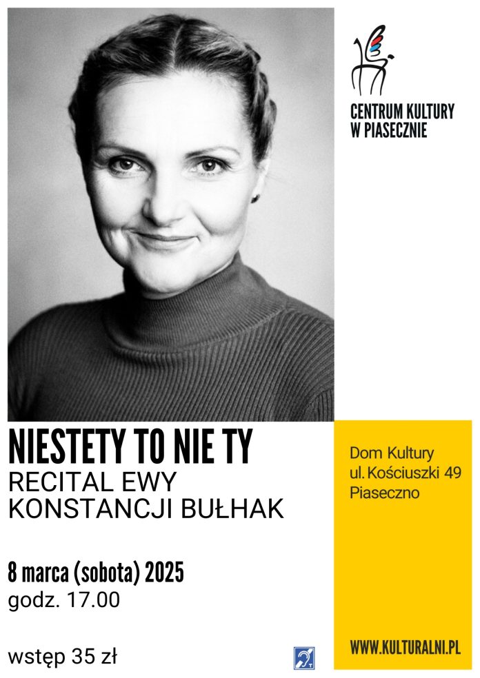 plakat Recital Ewy Konstancji Bułhak Niestety to nie Ty w Piasecznie