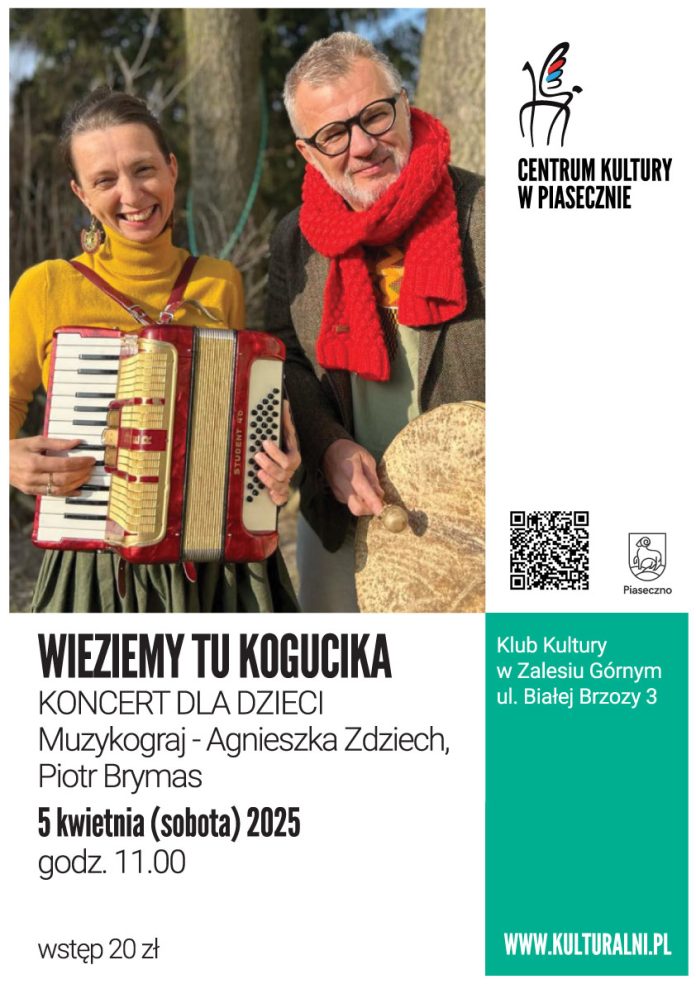 PLAKAT WIEZIEMY TU KOGUCIKA KONCERT DLA DZIECI W ZALESIU GÓRNYM