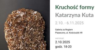 Kruchość formy wystawa Katarzyny Kuty w Galerii za Rogiem w Piasecznie