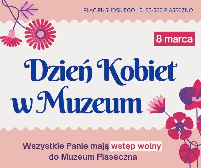 Dzień Kobiet w Muzeum Piaseczna Dzień Kobiet w Muzeum Piaseczna