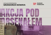 Wykład prof. Grzegorza Nowika w 83 rocznicę Akcji pod Arsenałem Wykład Akcja pod Arsenałem w Muzeum Piaseczna