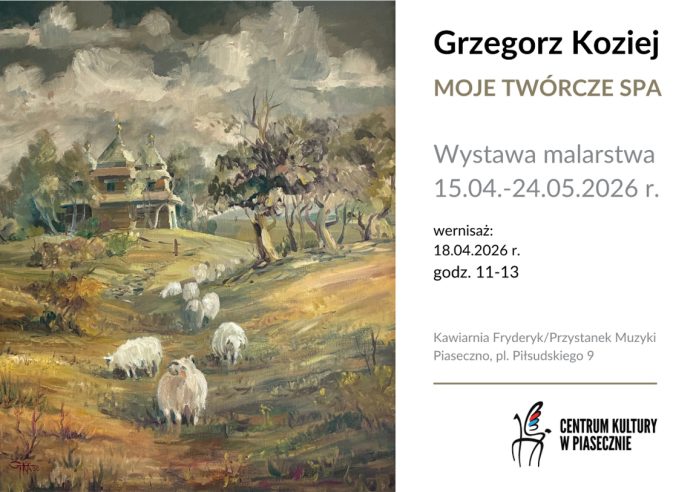Moje twórcze SPA wystawa malarstwa Grzegorza Kozieja