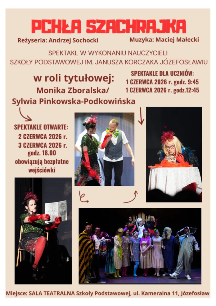 Spektakl pt. Pchła Szachrajka w wykonaniu nauczycieli Szkoły Podstawowej im. Janusza Korczaka w Józefosławiu Spektakl pt. Pchła Szachrajka w wykonaniu nauczycieli Szkoły Podstawowej im. Janusza Korczaka w Józefosławiu
