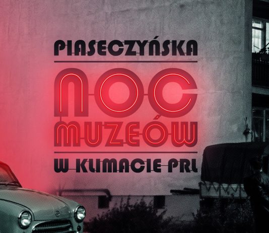 Piaseczyńska Noc Muzeów w klimacie PRL