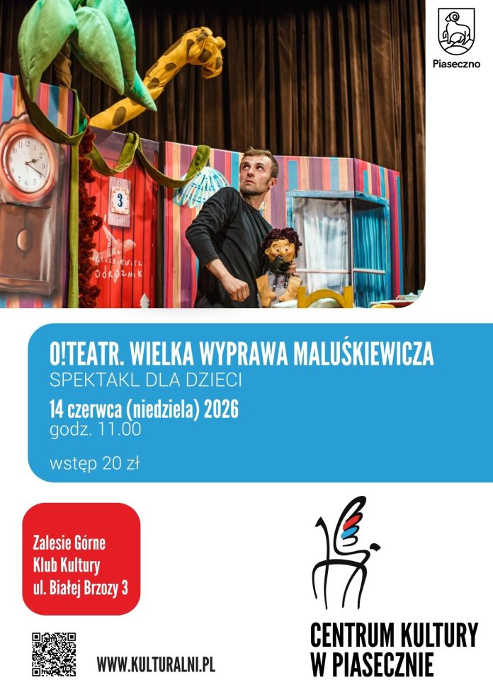 Wielka wyprawa Maluśkiewicza w Zalesiu Górnym Wielka wyprawa Maluśkiewicza w Zalesiu Górnym