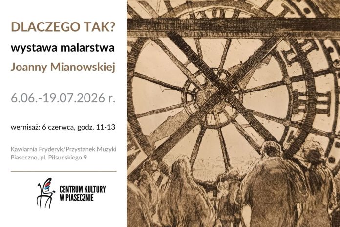 DLACZEGO TAK? Wystawa malarstwa Joanny Mianowskiej