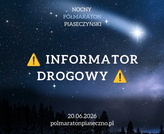 Informator Drogowy Nocny Półmaraton Piaseczyński Informator Drogowy Nocny Półmaraton Piaseczyński