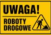 UWAGA! ROBOTY DROGOWE